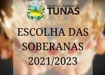 ESTÁ ABERTA AS INSCRIÇÕES PARA ESCOLHA DAS SOBERANAS DO MUNICÍPIO DE TUNAS 2021/2023
