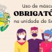 USO OBRIGATÓRIO DE MÁSCARA.