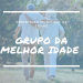 GRUPO DA MELHOR IDADE.