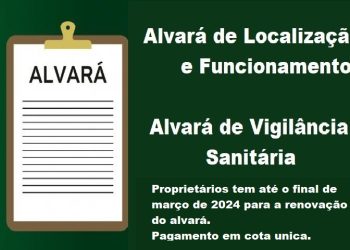 ALVARÁS DE FUNCIONAMENTO E LOCALIZAÇÃO E ALVARÁ DE VIGILÂNCIA SANITÁRIA DEVEM SER RENOVADOS PARA 2024