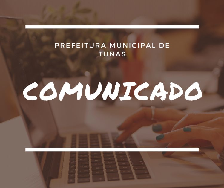 COMUNICADO- FALSAS DIULGAÇÕES DE CURSOS EM NOME DO MUNCIIPIO DE TUNAS.