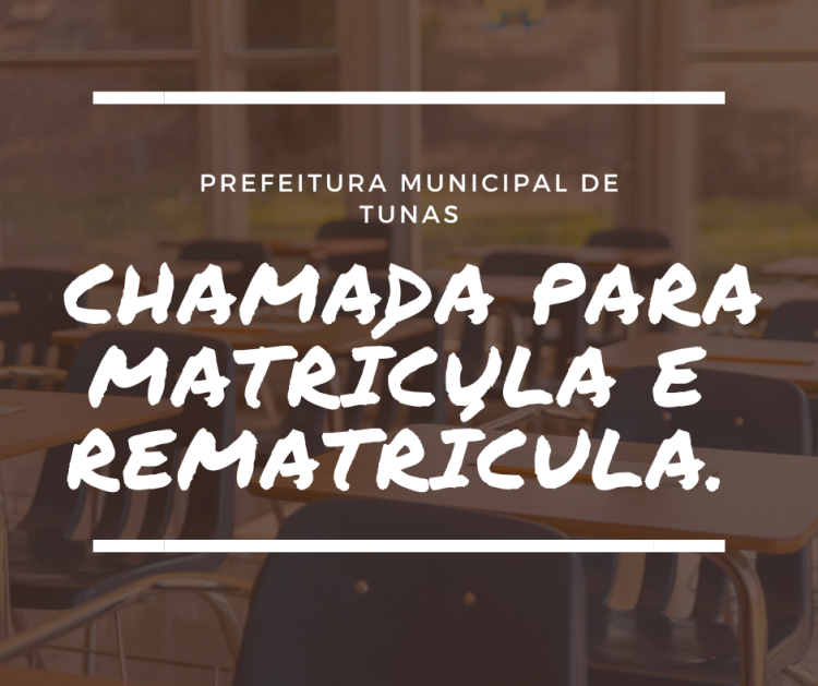 CHAMADA PARA MATRÍCULA E REMATRÍCULA NO ENSINO FUNDAMENTAL E EDUCAÇÃO INFANTIL NA REDE MUNICIPAL DE ENSINO.
