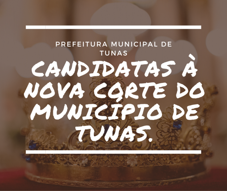 CONHEÇA AS CANDIDATAS A NOVA CORTE DE SOBERANAS DO MUNICÍPIO DE TUNAS.