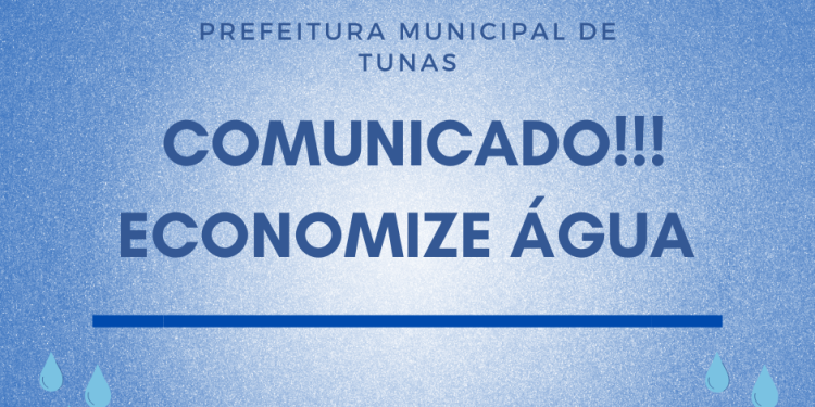 COMUNICADO !!! ECONOMIZE ÁGUA – EVITE TODO E QUALQUER GASTO DESNECESSÁRIO, QUE NÃO SEJA ÚNICA E EXCLUSIVAMENTE PARA CONSUMO HUMANO.