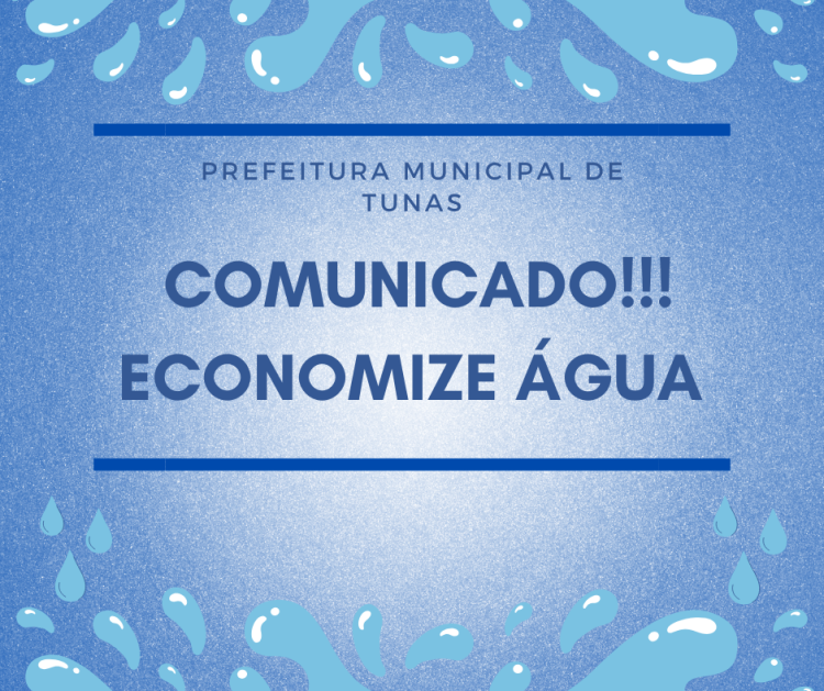 COMUNICADO !!! ECONOMIZE ÁGUA – EVITE TODO E QUALQUER GASTO DESNECESSÁRIO, QUE NÃO SEJA ÚNICA E EXCLUSIVAMENTE PARA CONSUMO HUMANO.
