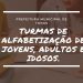 TURMAS DE ALFABETIZAÇÃO DE JOVENS, ADULTOS E IDOSOS.