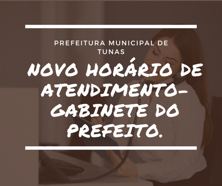 NOVO HORÁRIO DE ATENDIMENTO- GABINETE DO PREFEITO.
