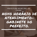 NOVO HORÁRIO DE ATENDIMENTO- GABINETE DO PREFEITO.