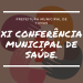 XI CONFERÊNCIA MUNICIPAL DE SAÚDE.