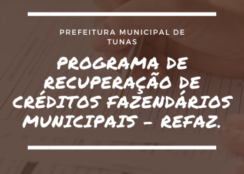 PROGRAMA DE RECUPERAÇÃO DE CRÉDITOS FAZENDÁRIOS MUNICIPAIS – REFAZ.