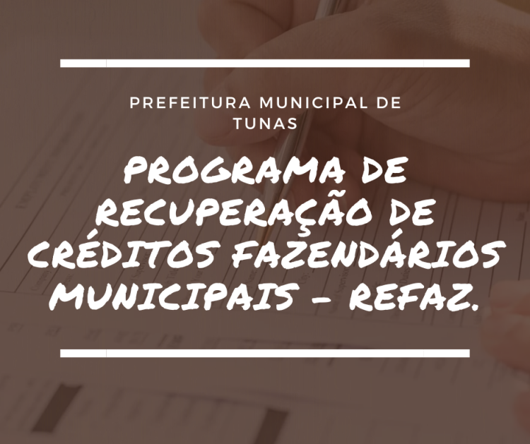 PROGRAMA DE RECUPERAÇÃO DE CRÉDITOS FAZENDÁRIOS MUNICIPAIS – REFAZ.