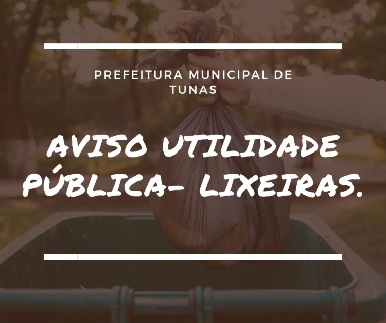AVISO UTILIDADE PÚBLICA- LIXEIRAS.