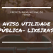 AVISO UTILIDADE PÚBLICA- LIXEIRAS.